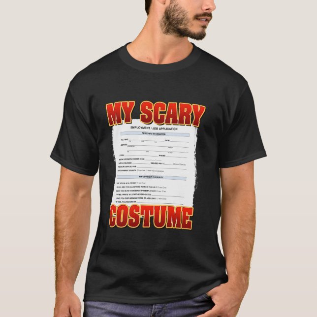 My Scary Custom Funny Job application Meme Custom  T-Shirt (Front)