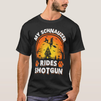 My Schnauzer Dog Ride Witch Shotgun Halloween T-Shirt