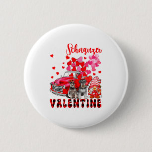My Schnauzer Is My Valentine Two Dogs With Gnome P Button