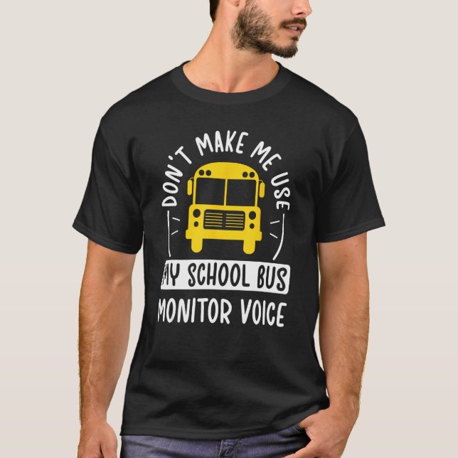 My School Bus Monitor Voice Bus Monitor T-Shirt (Front)