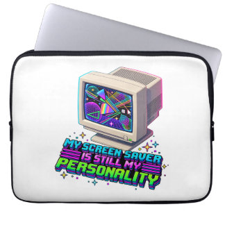 My Screen Saver Was My Personality – 90s Retro Laptop Sleeve