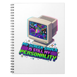 My Screen Saver Was My Personality – 90s Retro Notebook