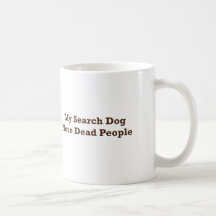 My Search Dog Nose Dead People
