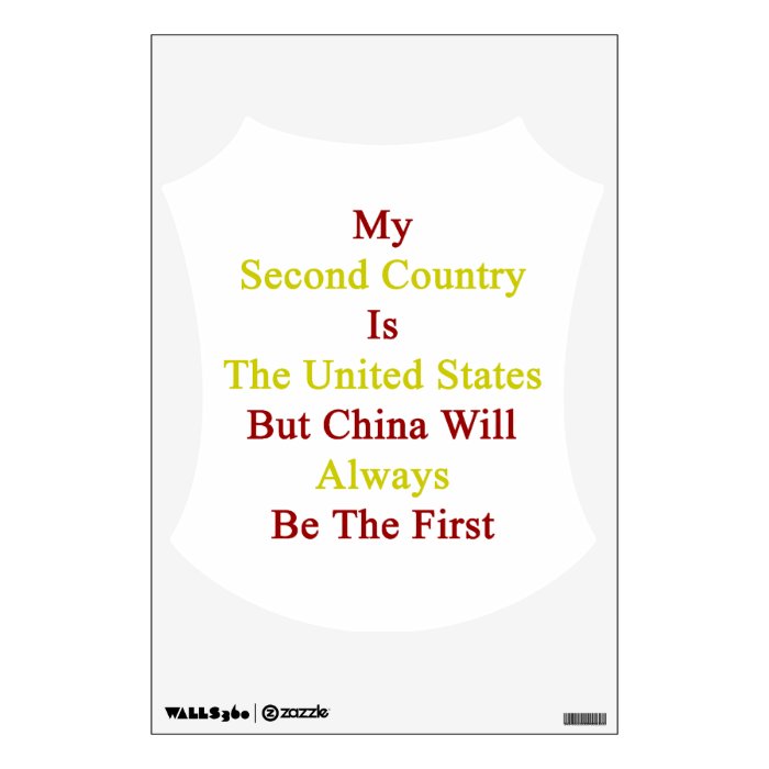 My Second Country Is The United States But China W Room Graphic