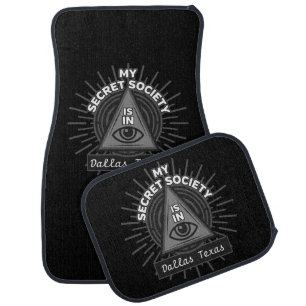My Secret Society Is In (Any City) Illuminati Car Floor Mat