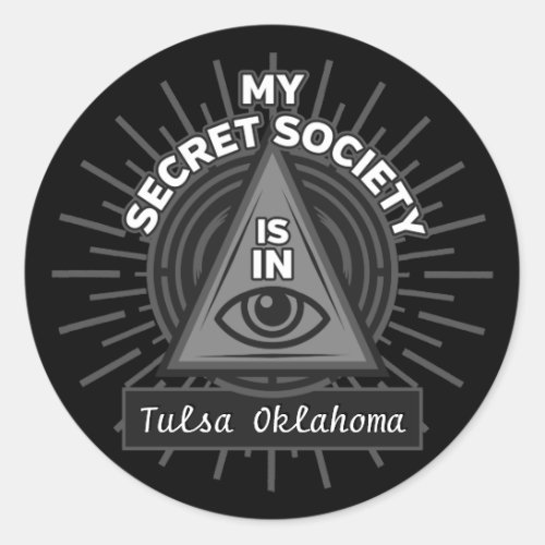 My Secret Society Is In Any City Illuminati Classic Round Sticker