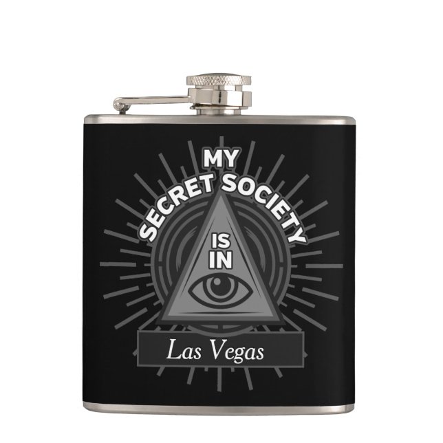 My Secret Society Is In (Any City) Illuminati Flask (Front)