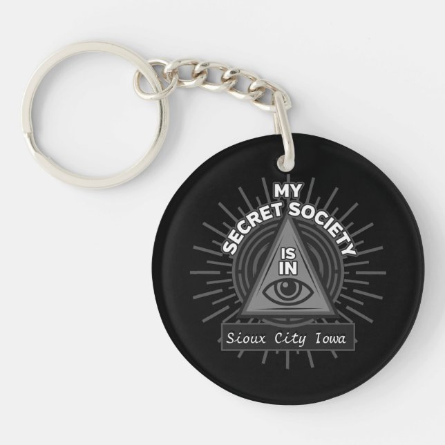 My Secret Society Is In (Any City) Illuminati Keychain (Front)
