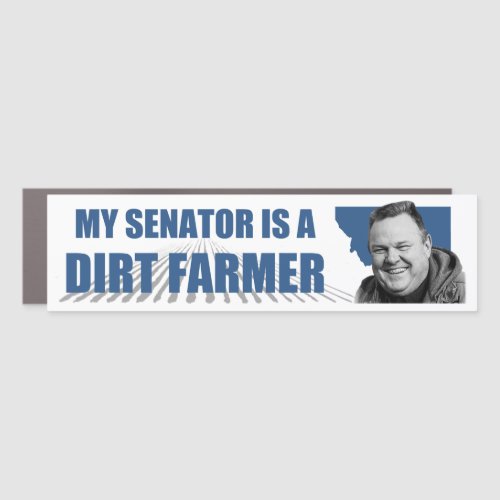 My Senator is a Dirt Famer 3 x 11 Bumper Magnet