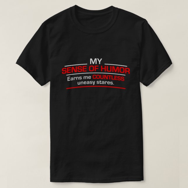 my sense of humor... T-Shirt (Design Front)
