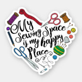 My Sewing Space is my Happy Place Sticker (Front)