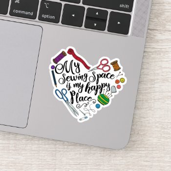 My Sewing Space Is My Happy Place Sticker by RocketCityMQG at Zazzle