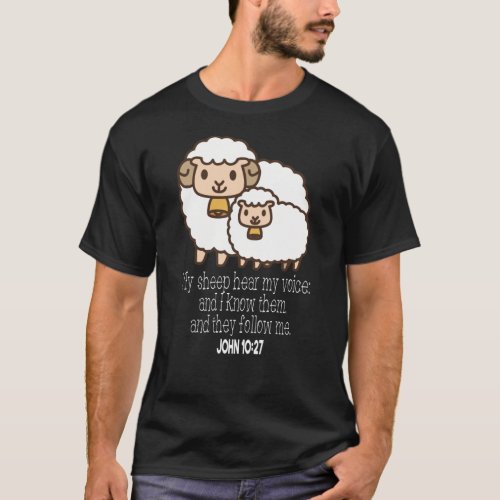 My sheep hear my voice  John 1027 Christian 2739pn T_Shirt