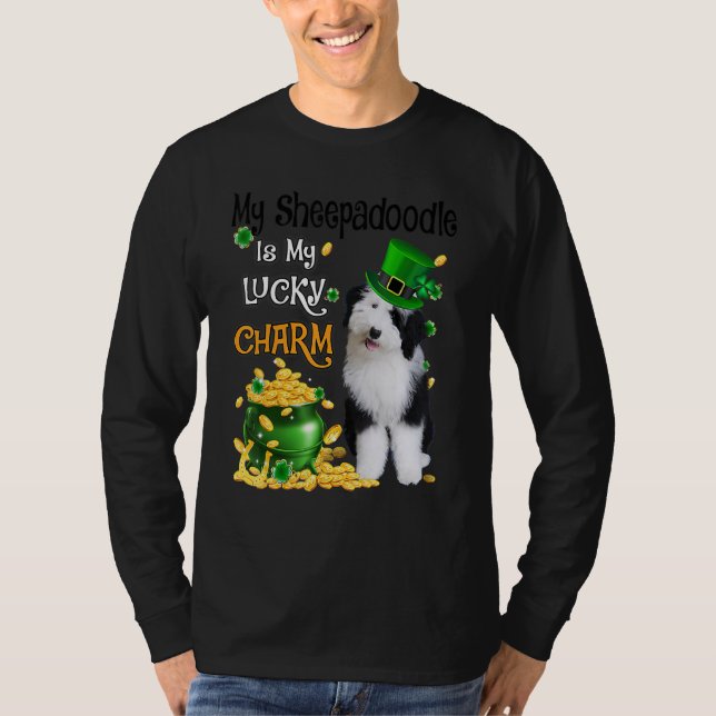 My Sheepadoodle Is My Lucky Charm Cute Dog Patrick T-Shirt (Front)