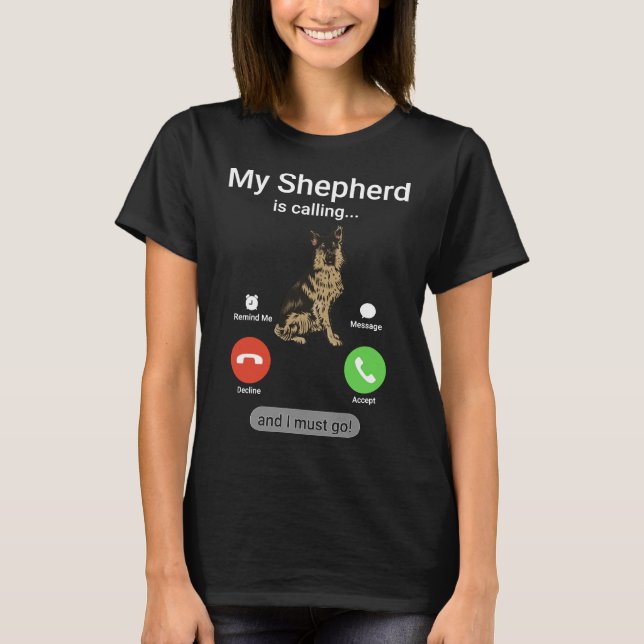 My Shepherd Is Calling And I Must Go! Funny German T-Shirt (Front)