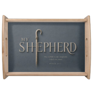MY SHEPHERD   Psalm 23:1 Christian  Serving Tray