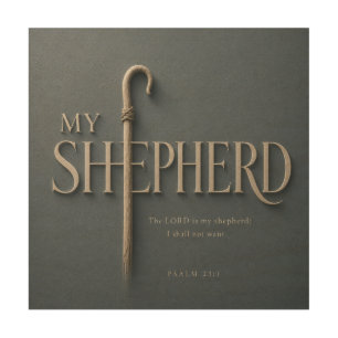 MY SHEPHERD Psalm 23:1 Wood Wall Art