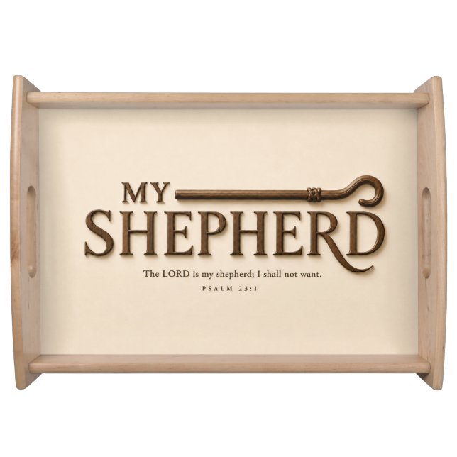 MY SHEPHERD | Warm Cream | Psalm 23:1  Serving Tray (Front)
