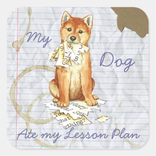 My Shiba Inu Ate My Lesson Plan Square Sticker