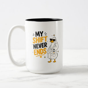 My Shift Never Ends Funny Nurse Duck Design Two-Tone Coffee Mug