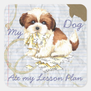 My Shih Tzu Ate my Lesson Plan Square Sticker