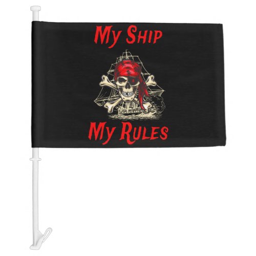My Ship My Rules  Pirates In The Night Car Flag