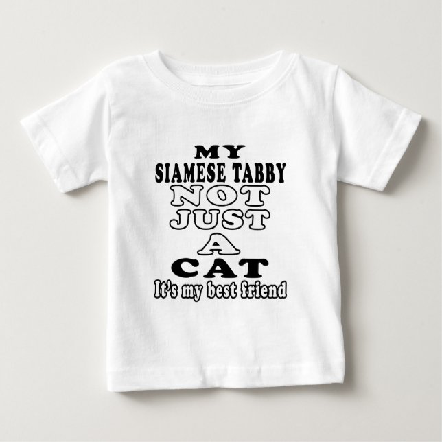 My Siamese tabby not just a cat Baby T-Shirt (Front)