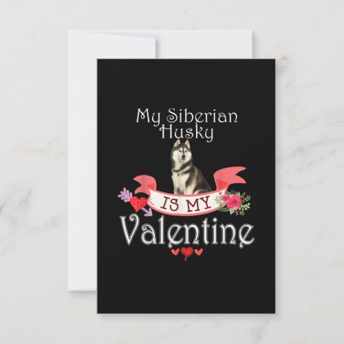 My Siberian Husky Dog Is My Valentine Present RSVP Card