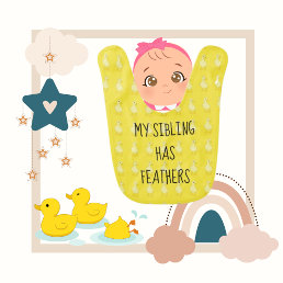 My Sibling Has Feathers Yellow Duck  Baby Bib
