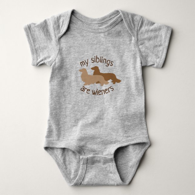 My Siblings are Long Hair Wieners Dachshunds Baby Bodysuit (Front)