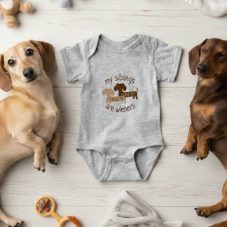 My Siblings are Wieners ADD  Dachshund NAMES Baby Baby Bodysuit