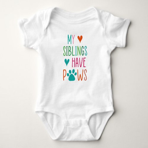 My Siblings Have Paws Cat  Dog Lovers Baby Bodysuit