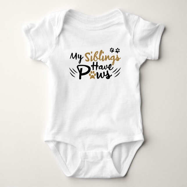 My Siblings Have Paws Funny  Dog Baby Bodysuit (Front)