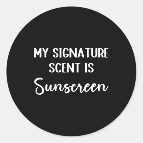 My Signature Scent Is Sunscreen Skincare Esthetici Classic Round Sticker
