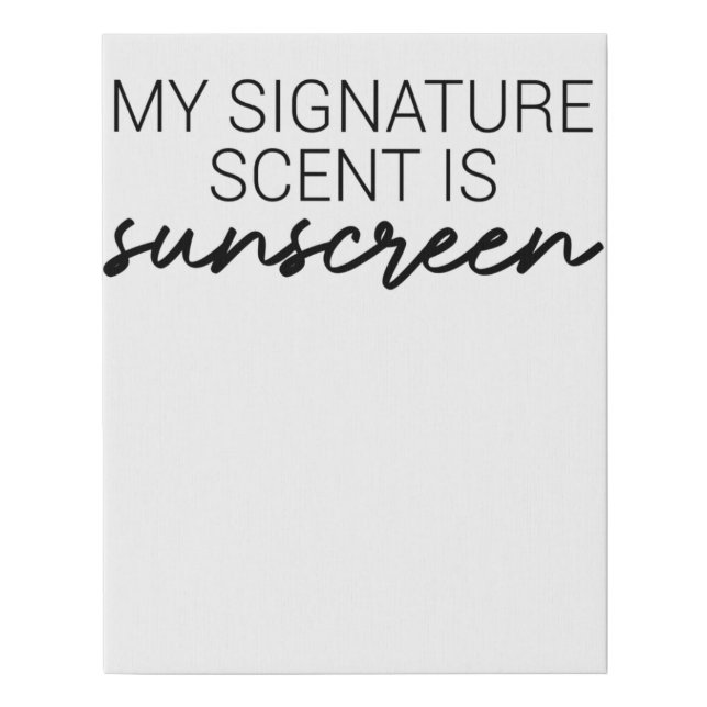 My Signature Scent Is Sunscreen Skincare Faux Canvas Print (Front)