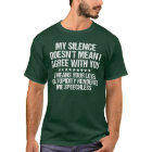 My Silence Doesn't Mean I Agree With You Funny