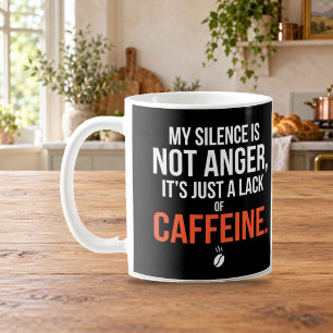 My Silence Is Just a Lack of Caffeine Mug