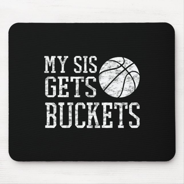 My Sis Gets Buckets -brother Bysketbyll Sister  Mouse Pad (Front)