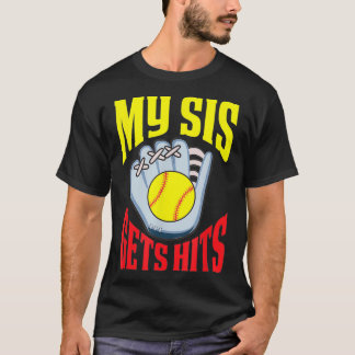 My Sis gets Hits Brother of a Softball Sister T-Shirt
