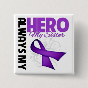 My Sister Always My Hero - Purple Ribbon Pinback Button