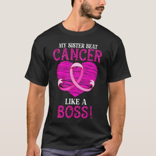 My Sister Beat Breast Cancer Pink Ribbon Survivor  T_Shirt