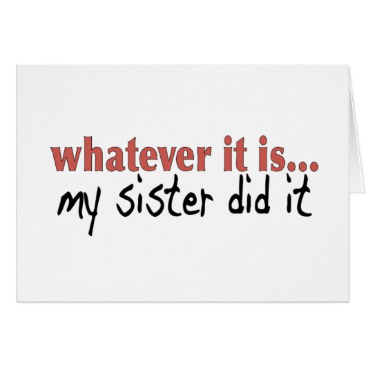 My sister did it cards (Front Horizontal)