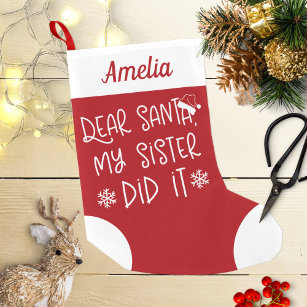 My Sister Did It Cute Funny Letter To Santa Small Christmas Stocking