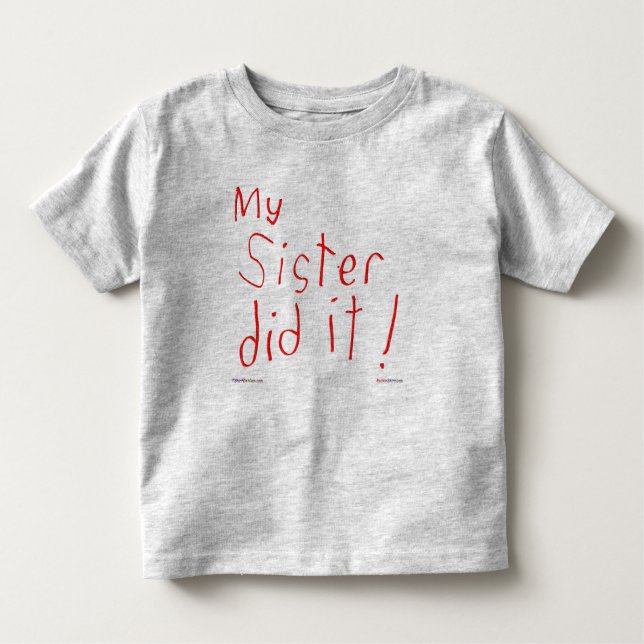 My Sister Did It! T-shirt (Front)