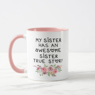 My sister has an awesome sister true story mug