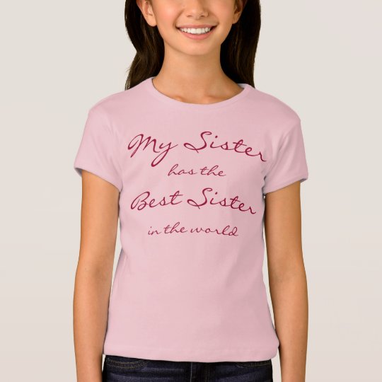 My Sister Has The Best Sister In The World T Shirt
