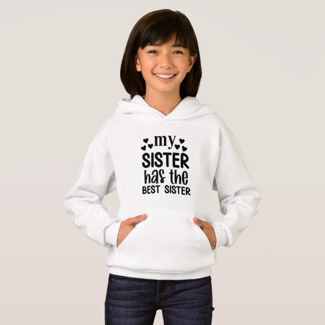 My Sister Has The Best Sister - Sister Hoodie (Front Full)