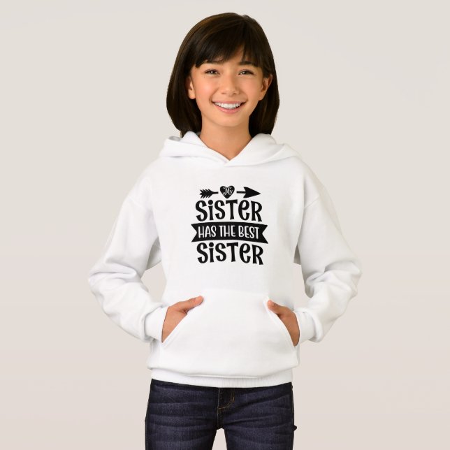 My Sister Has The Best Sister - Sister Hoodie (Front Full)