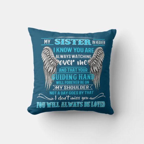 My Sister In Heaven I Know You Are Always Throw Pillow