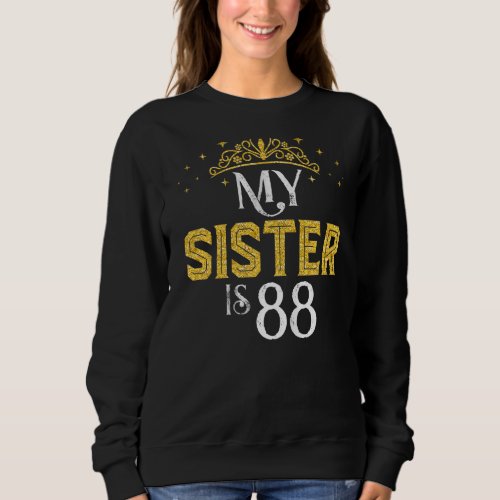 My Sister Is 88 Years Old 1934 88th Sister Birthda Sweatshirt